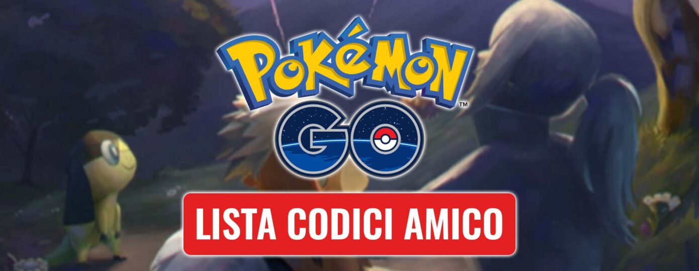 lista codici amico pokémon go